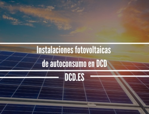 Instalaciones fotovoltaicas de autoconsumo en DCD